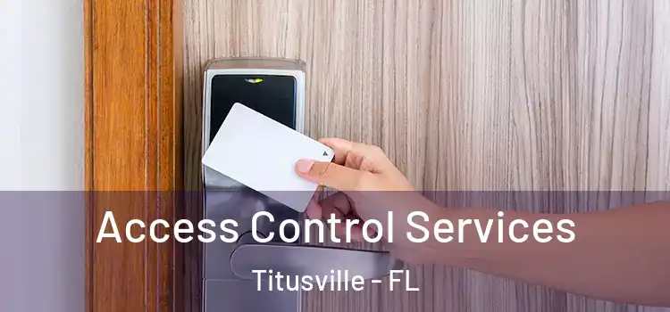 Access Control Services Titusville - FL