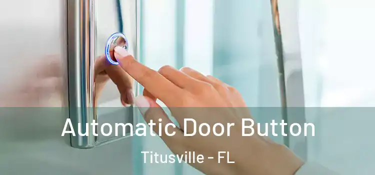  Automatic Door Button Titusville - FL