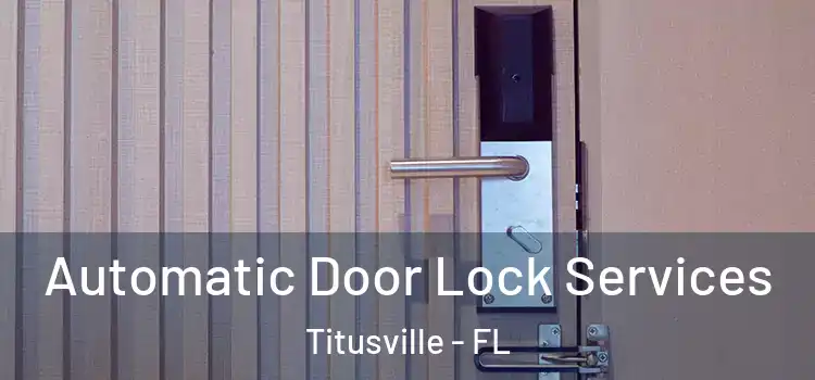 Automatic Door Lock Services Titusville - FL
