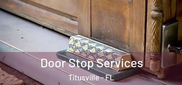  Door Stop Services Titusville - FL