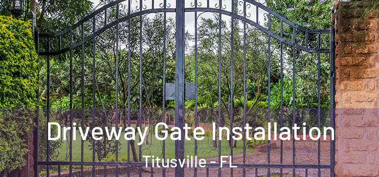 Driveway Gate Installation Titusville - FL