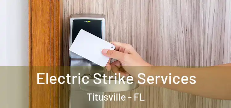 Electric Strike Services Titusville - FL