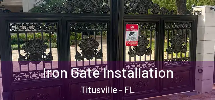 Iron Gate Installation Titusville - FL