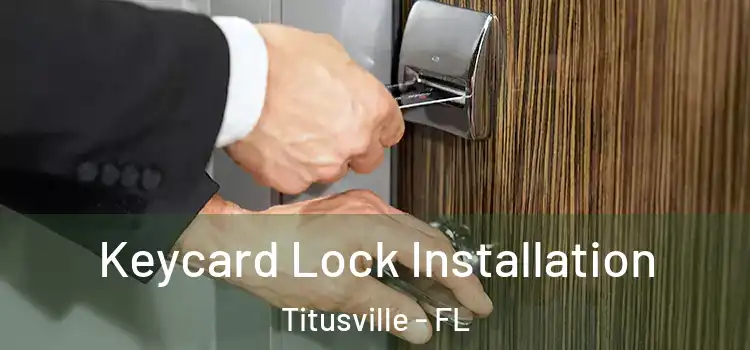 Keycard Lock Installation Titusville - FL