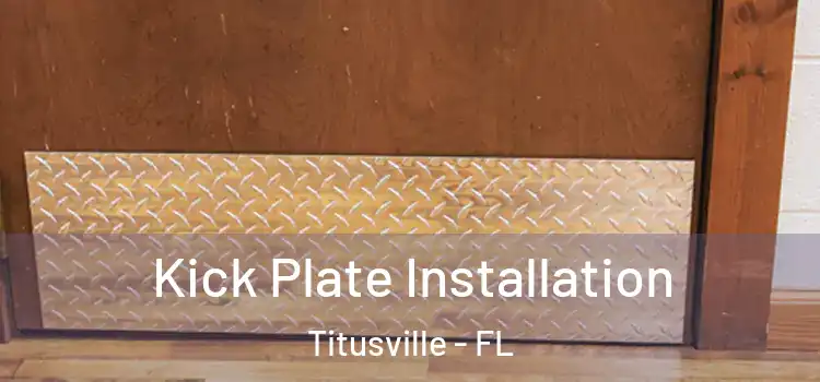  Kick Plate Installation Titusville - FL