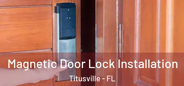  Magnetic Door Lock Installation Titusville - FL